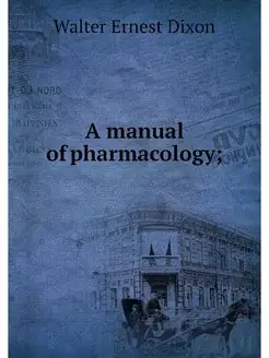 A manual of pharmacology