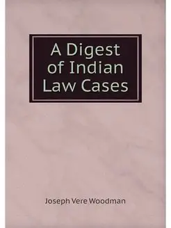 A Digest of Indian Law Cases