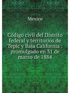 Codigo civil del Distrito federal y t