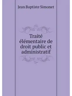 Traite elementaire de droit public et