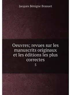 Oeuvres revues sur les manuscrits or