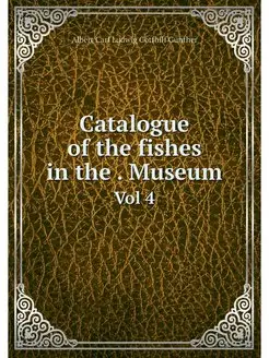 Catalogue of the fishes in the . Muse