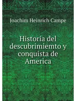 Historia del descubrimiemto y conquis