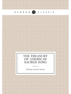 The Treasury of American sacred song