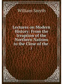 Lectures on Modern History From the