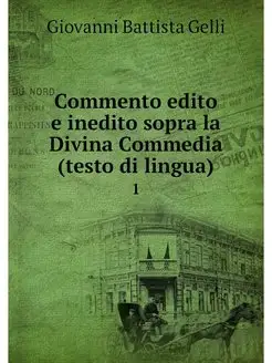 Commento edito e inedito sopra la Div