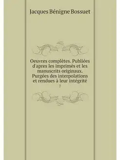 Oeuvres completes. Publiees d'apres l