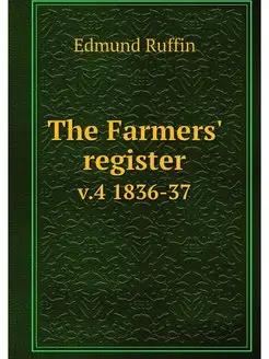 The Farmers' register. v.4 1836-37