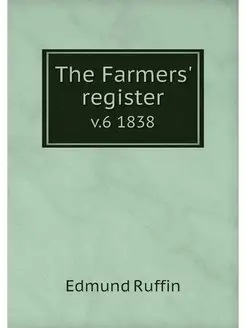 The Farmers' register. v.6 1838