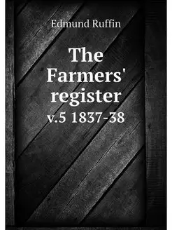 The Farmers' register. v.5 1837-38