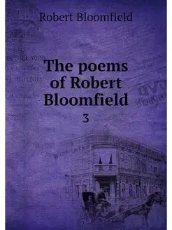 The poems of Robert Bloomfield. 3