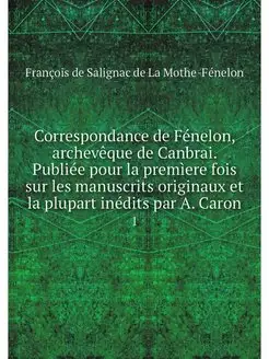 Correspondance de Fenelon, archeveque