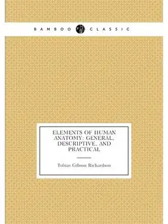 Elements of human anatomy General, D