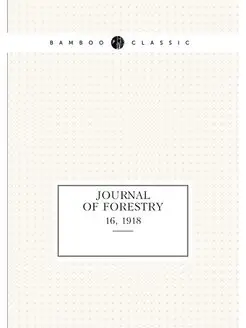 Journal of forestry. 16, 1918