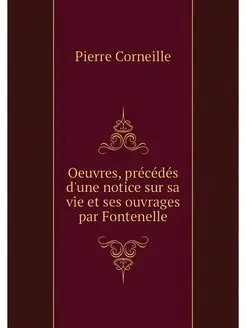 Oeuvres, precedes d'une notice sur sa