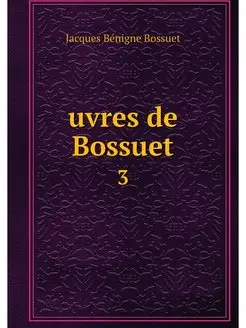 uvres de Bossuet. 3