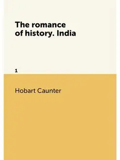 The romance of history. India. 1