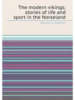 The modern vikings stories of life and sport in the