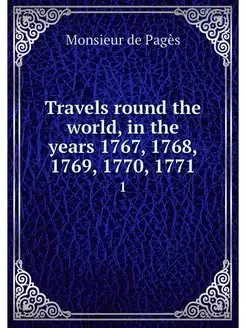 Travels round the world, in the years