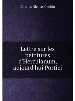 Lettre sur les peintures d'Herculanum, aujourd'hui P