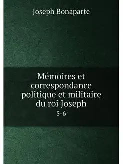 Memoires et correspondance politique