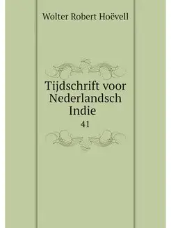 Tijdschrift voor Nederlandsch Indie . 41