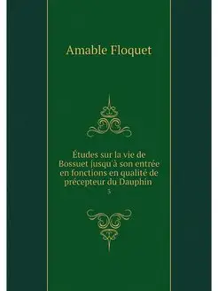 Etudes sur la vie de Bossuet jusqu'a