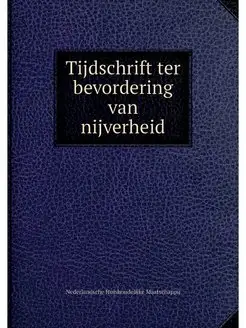 Tijdschrift ter bevordering van nijve