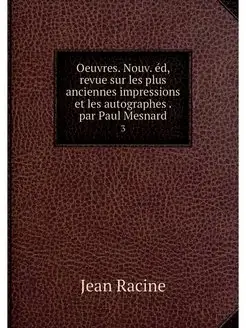 Oeuvres. Nouv. ed, revue sur les plus