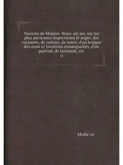 Oeuvres de Moliere. Nouv. ed. rev. su