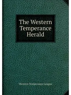 The Western Temperance Herald