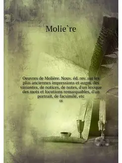 Oeuvres de Moliere. Nouv. ed. rev. su