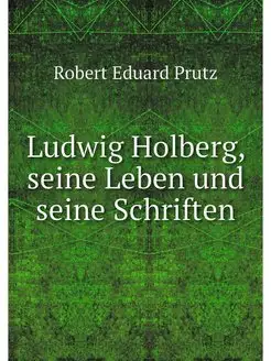 Ludwig Holberg, seine Leben und seine