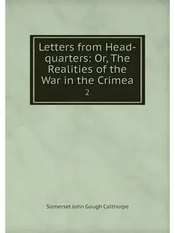 Letters from Head-quarters Or, The R