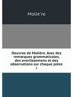 Oeuvres de Moliere. Avec des remarque