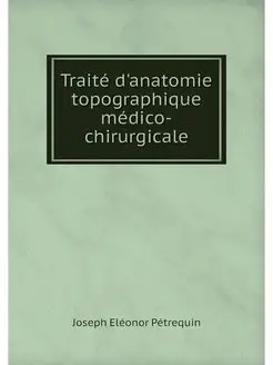 Traite d'anatomie topographique medic