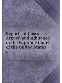 Reports of Cases Argued and Adjudged