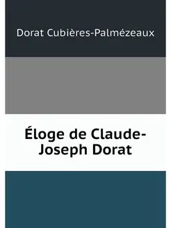 Eloge de Claude-Joseph Dorat