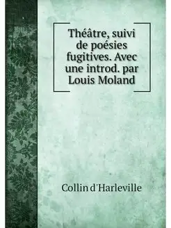 Theatre, suivi de poesies fugitives