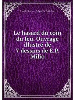 Le hasard du coin du feu. Ouvrage ill