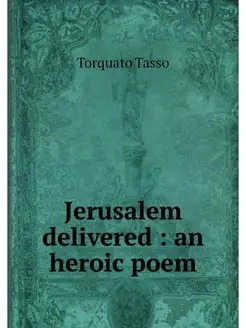 Jerusalem delivered an heroic poem