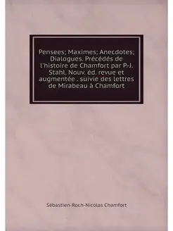 Pensees, Maximes, Anecdotes, Dialogue