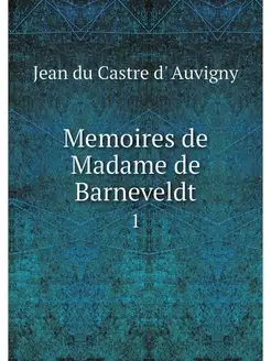 Memoires de Madame de Barneveldt. 1