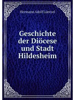 Geschichte der Diocese und Stadt Hild