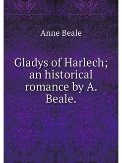 Gladys of Harlech an historical roma