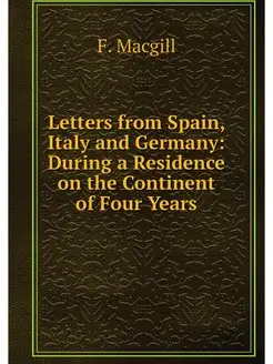 Letters from Spain, Italy and Germany