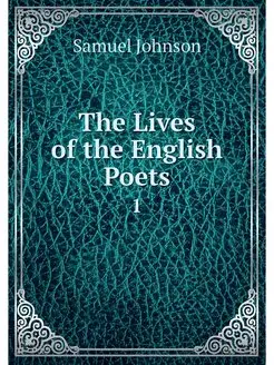 The Lives of the English Poets. 1