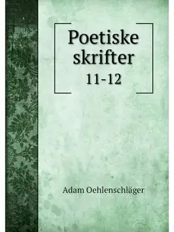 Poetiske skrifter. 11-12