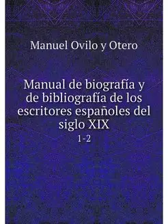 Manual de biografia y de bibliografia