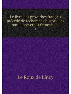 Le livre des proverbes francais prece